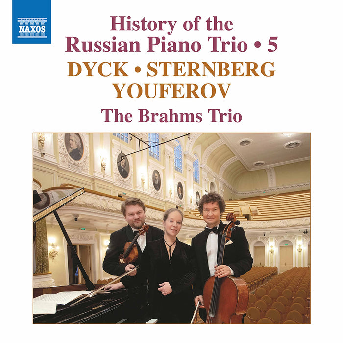 Brahms Trio (The): History Of The Russian Piano Trio, Vol. 5 - Dyck, Sternberg, Youferov;