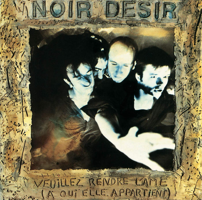 Noir Desir - Veuillez Rendre l'Ame?;