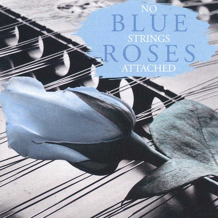 No Strings Attached - Blue Roses;