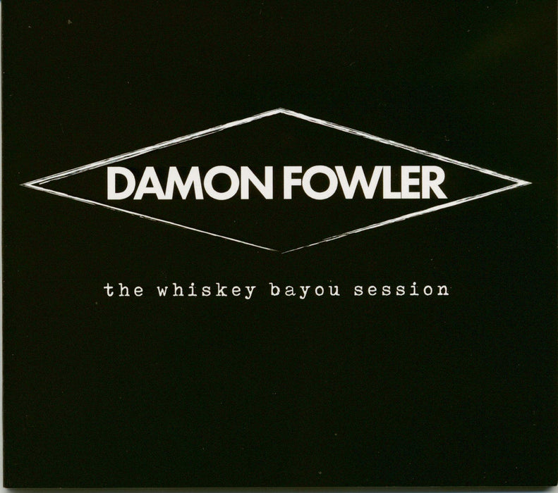 Damon Fowler - The Whiskey Bayou Session;