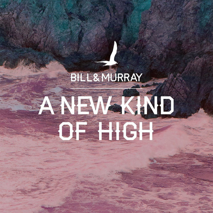 Bill & Murray - A New Kind Of High;