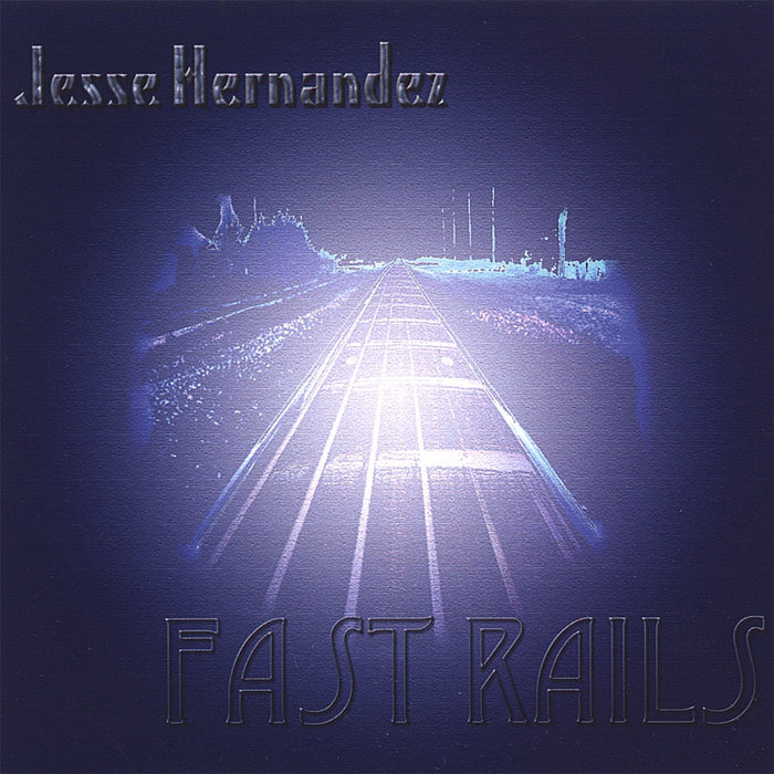 Jesse Hernandez - Fast Rails;