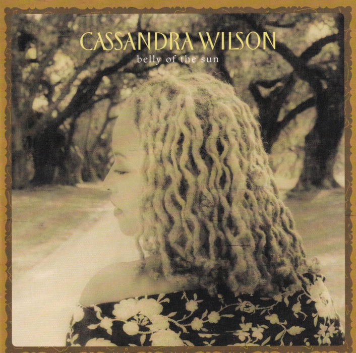 Cassandra Wilson - Belly Of The Sun;