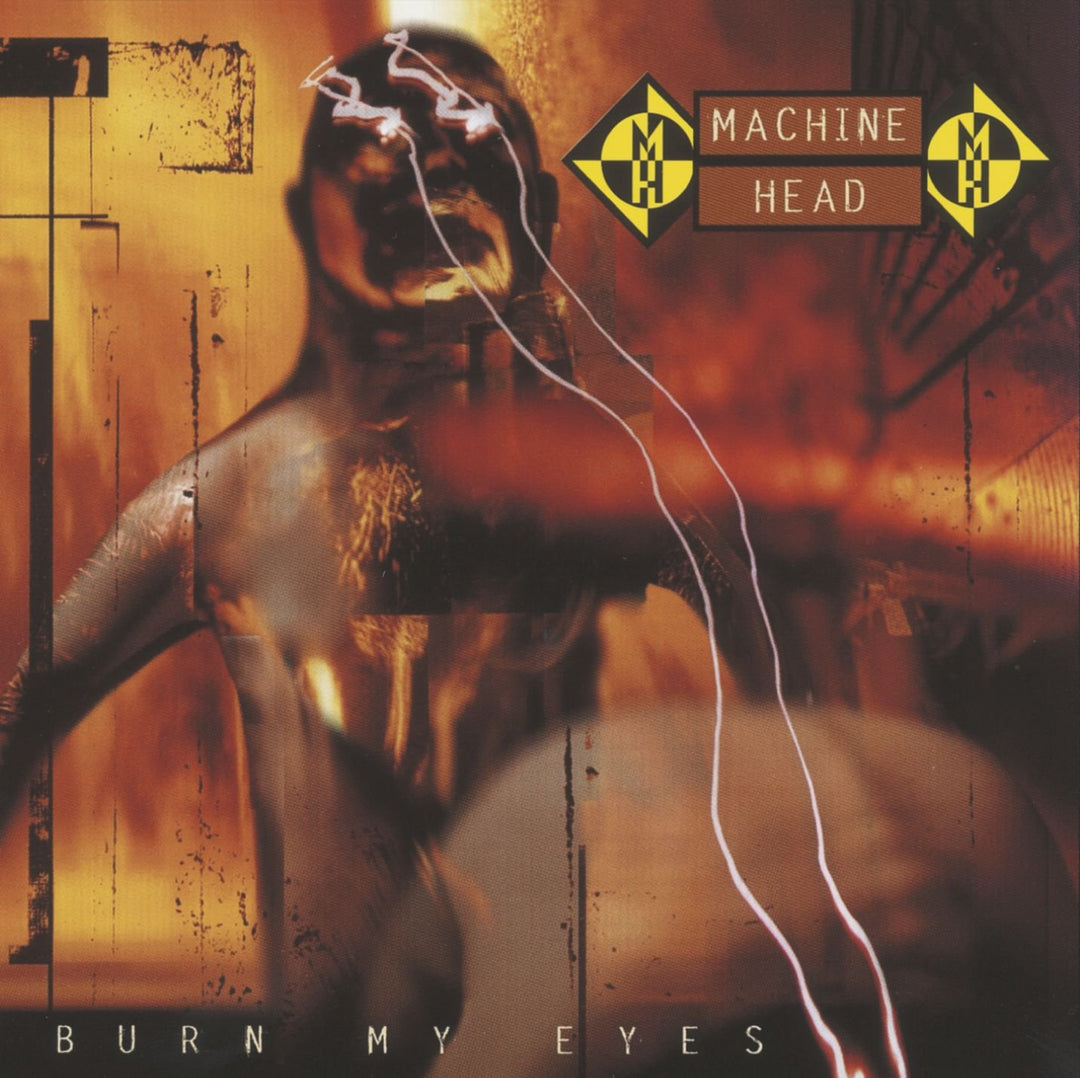 Machine Head - Burn My Eyes;