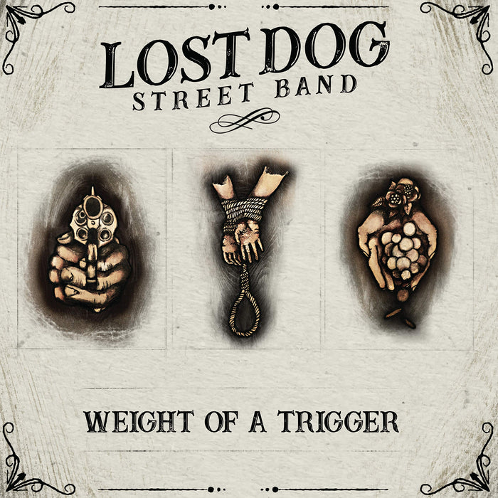 Lost Dog Street Band - Weight Of A Trigger;