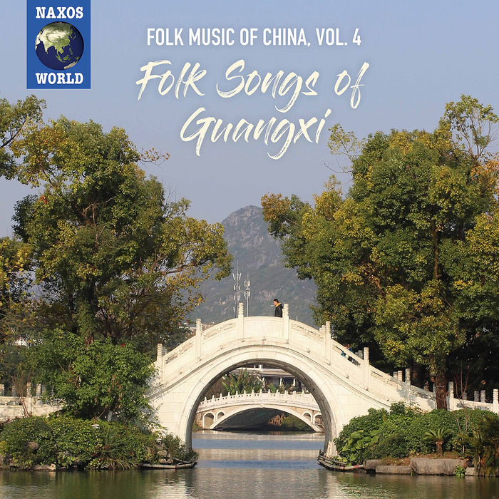 Folk Music Of China: Vol. 4 - Folk Songs Of Guangxi / Various;
