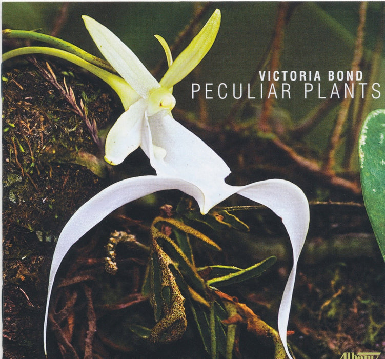 Victoria Bond - Peculiar Plants;