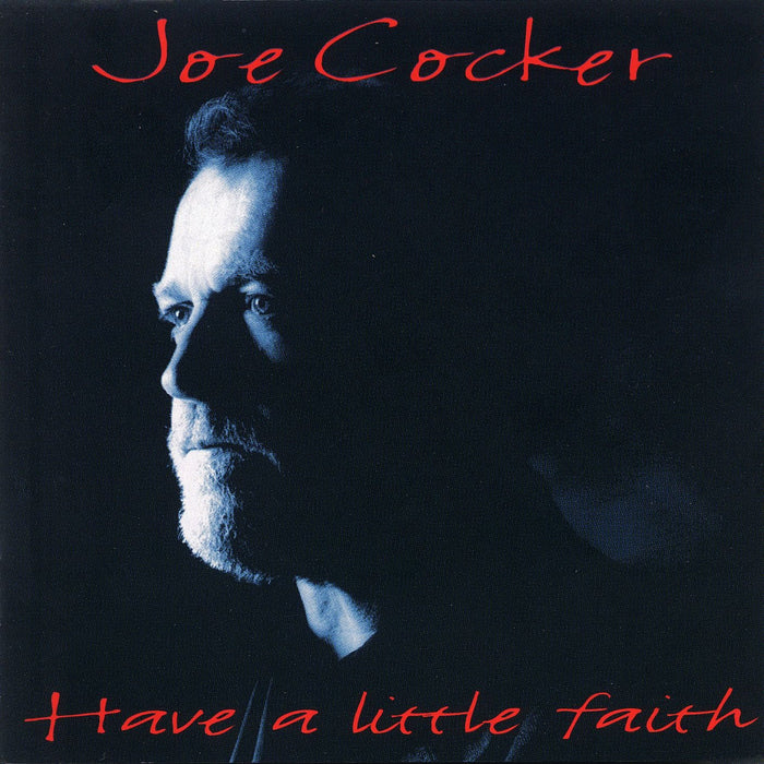Joe Cocker - Have A Little Faith;