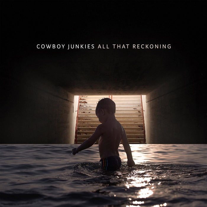 Cowboy Junkies - All That Reckoning;