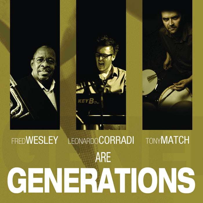Fred Wesley / Leonardo Corradi / Tony Match - Are Generations;
