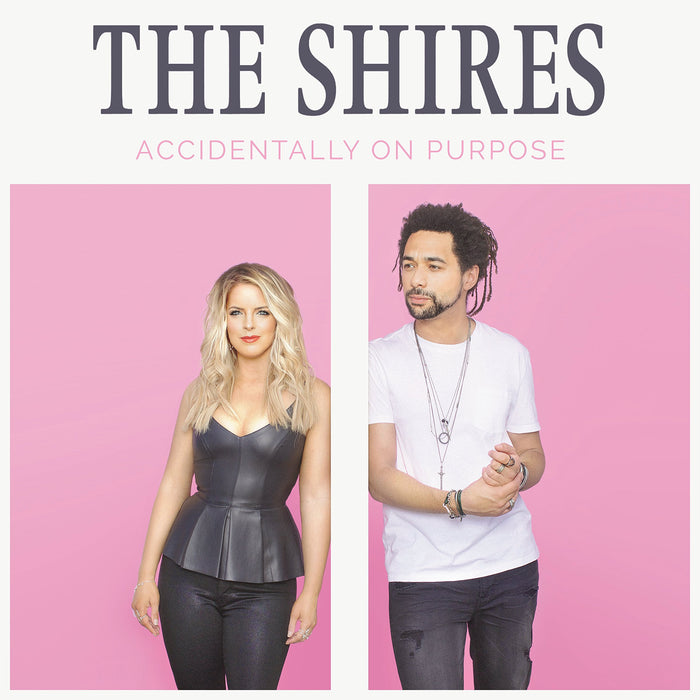 Shires (The) - Accidentally On Purpose;