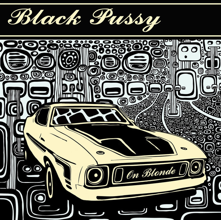 Black Pussy - On Blonde;