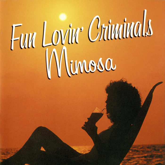 Fun Lovin Criminals - Mimosa;