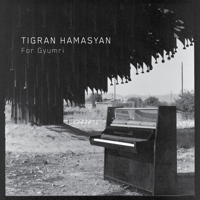 Tigran Hamasyan - For Gyumri;