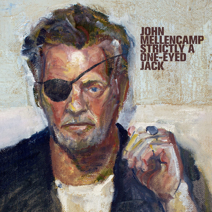 John Mellencamp - Strictly A One-Eyed Jack;