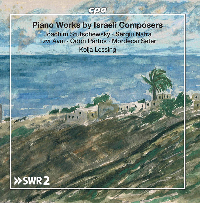 Kolja Lessing - Piano Works By Israeli Composers;