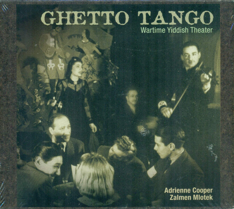 Ghetto Tango - Wartime Yiddish Theater;