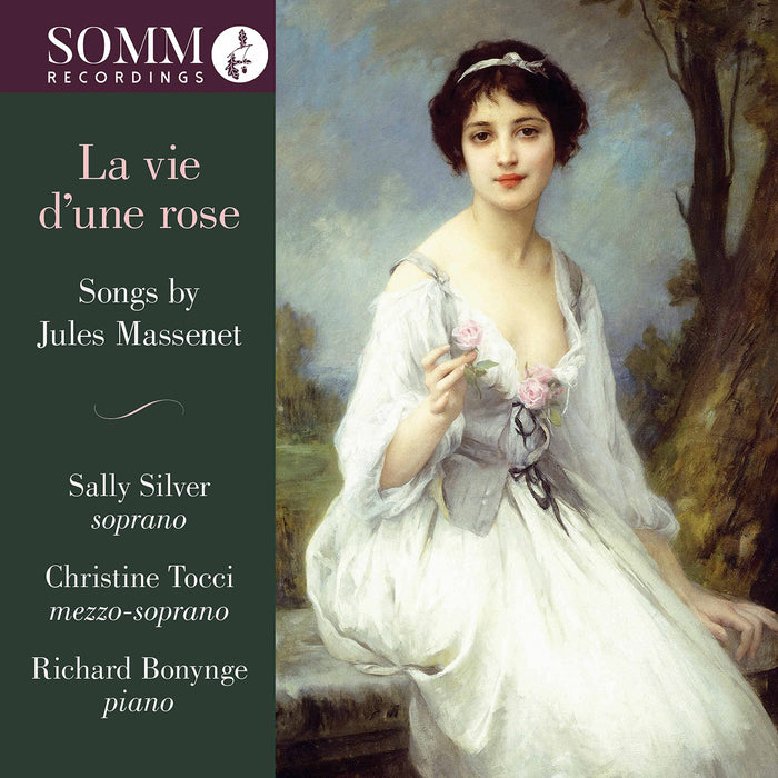 Jules Massenet - La Vie D'Une Rose, Songs;