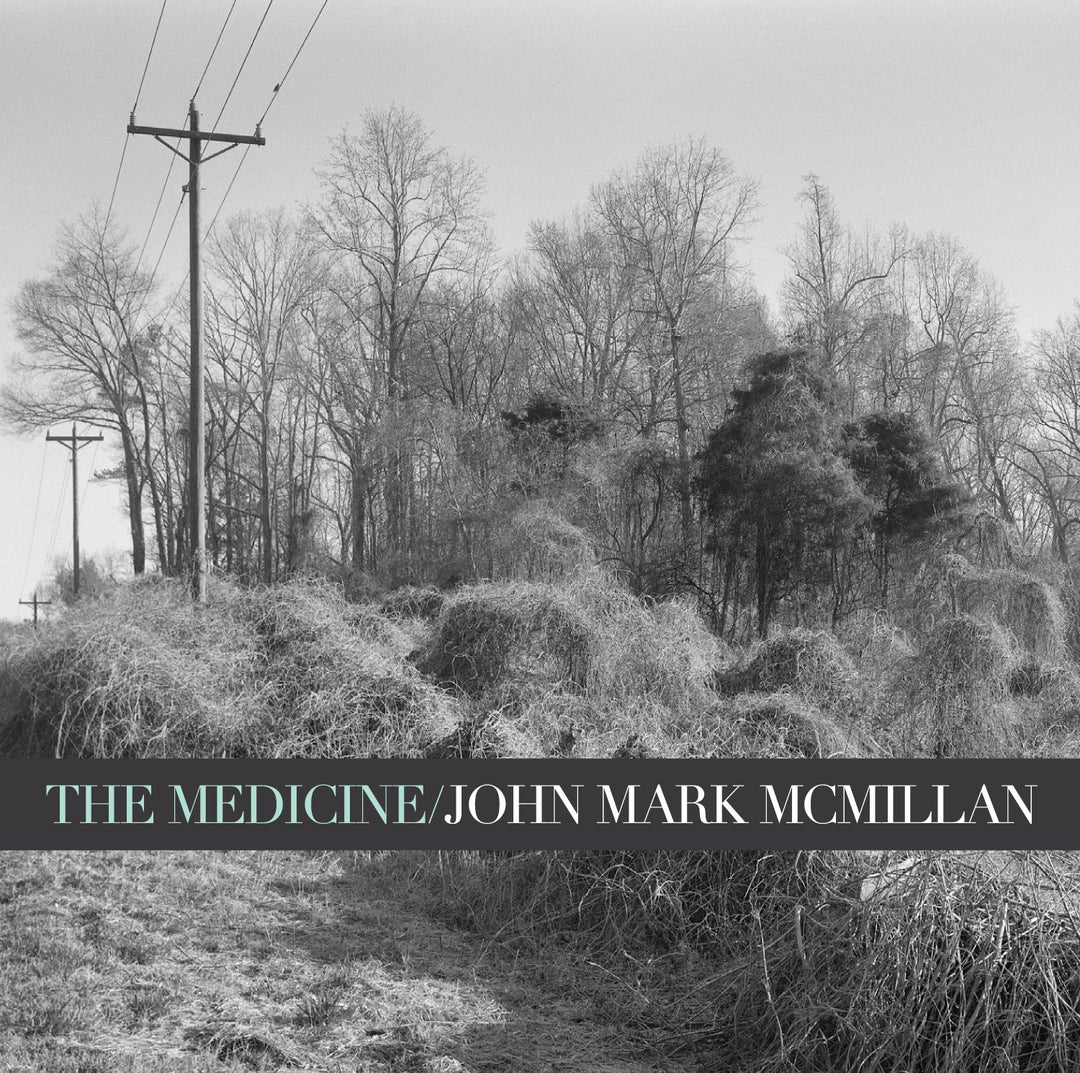 John Mark McMillan - The Medicine;
