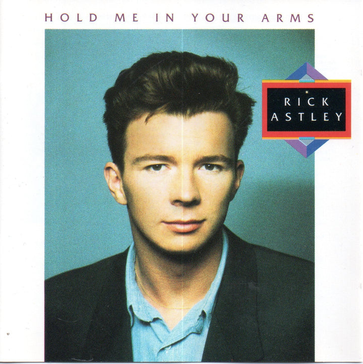 Rick Astley - Hold Me In Your Arms;