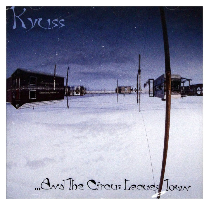 Kyuss - And The Circus Leaves Town;