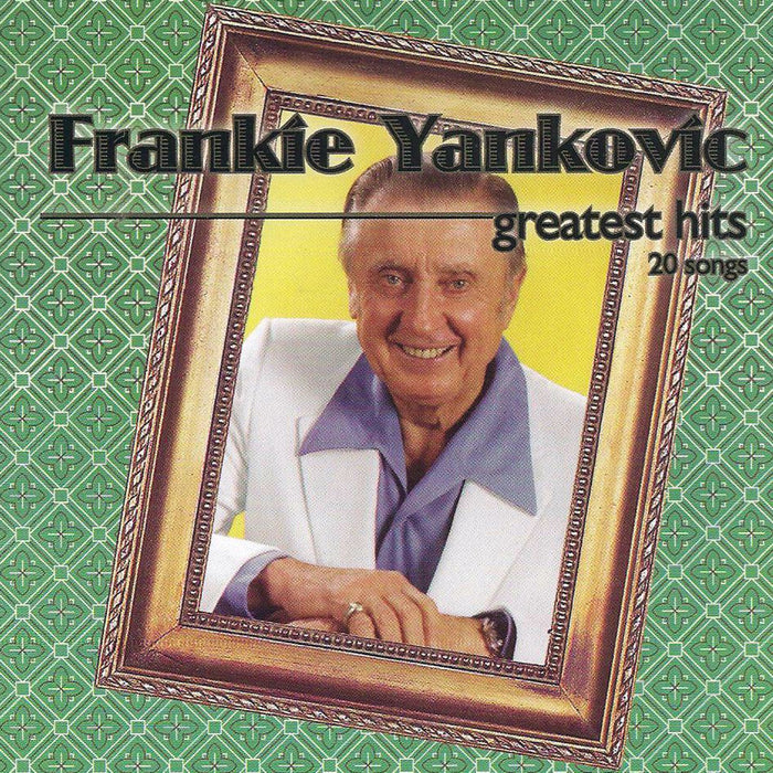 Frankie Yankovic - Greatest Hits;