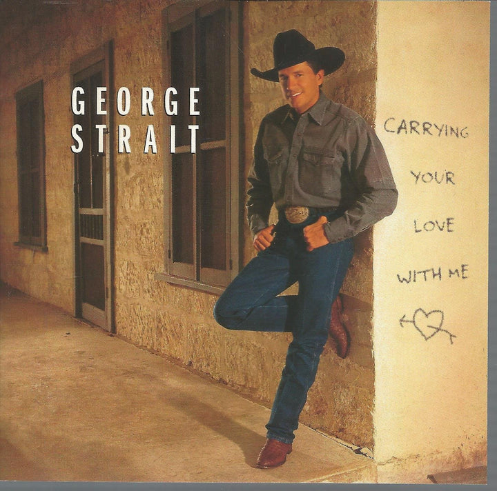 George Strait - Carrying Your Love With Me;