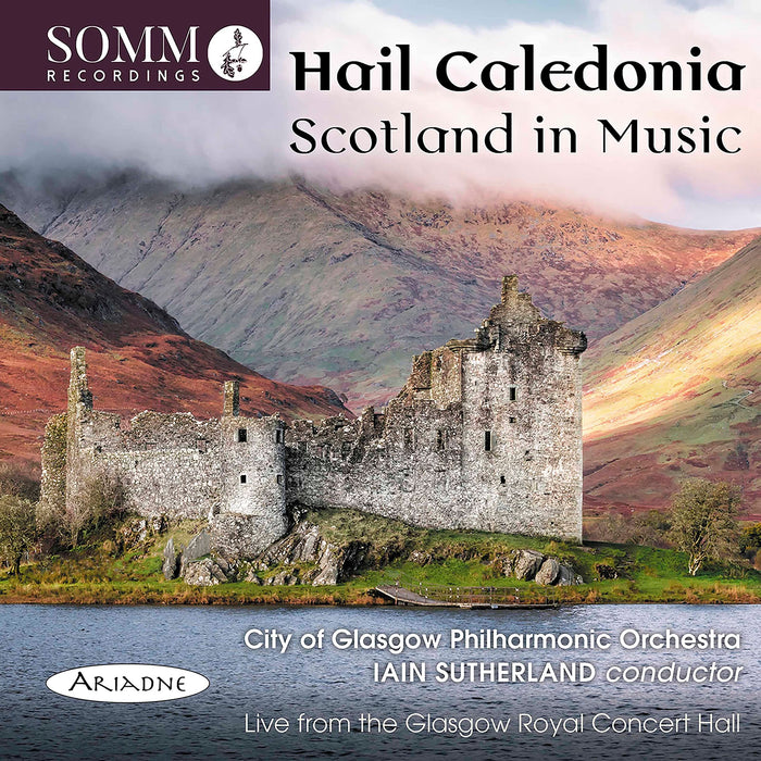 Hail Caledonia: Scotland In Music;
