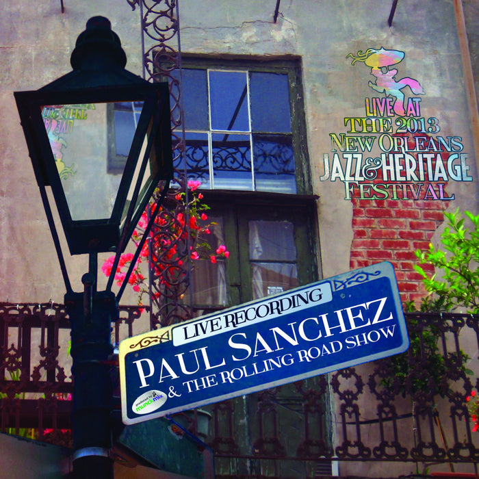 Paul Sanchez - Live At Jazzfest 2013;