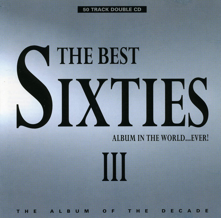 Best Sixties Album In The World.. Ever! III / Various (2 Cd);