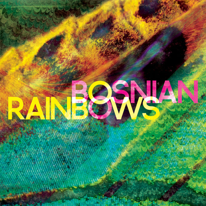 Bosnian Rainbows - Bosnian Rainbows;