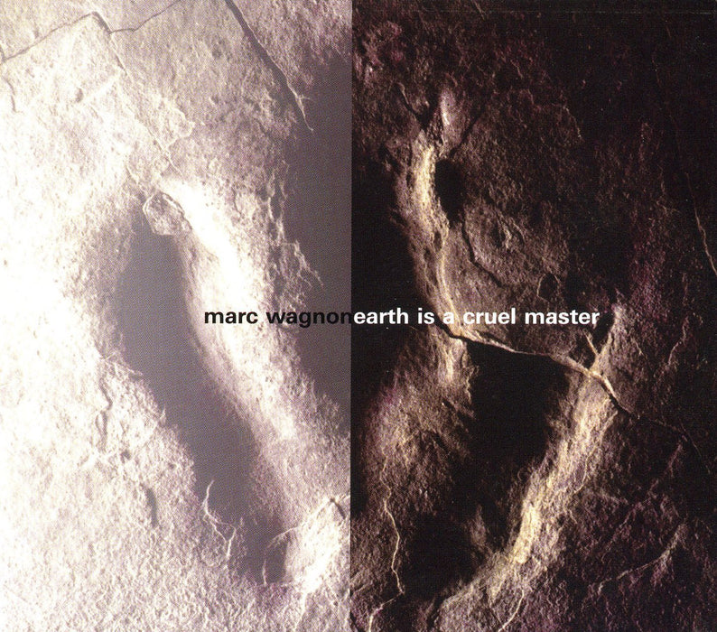 Marc Wagnon - Earth Is A Cruel Master;
