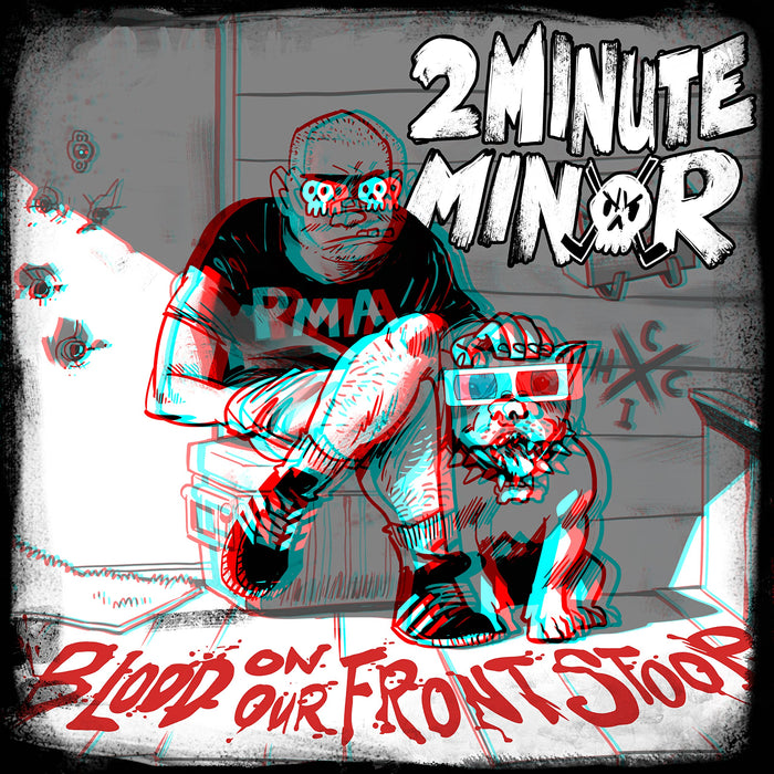 2Minute Minor - Blood On Our Front Stoop;