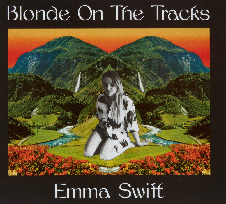 Emma Swift - Blonde On The Tracks;
