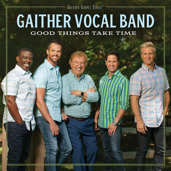 Gaither Vocal Band - Good Things Take Time;