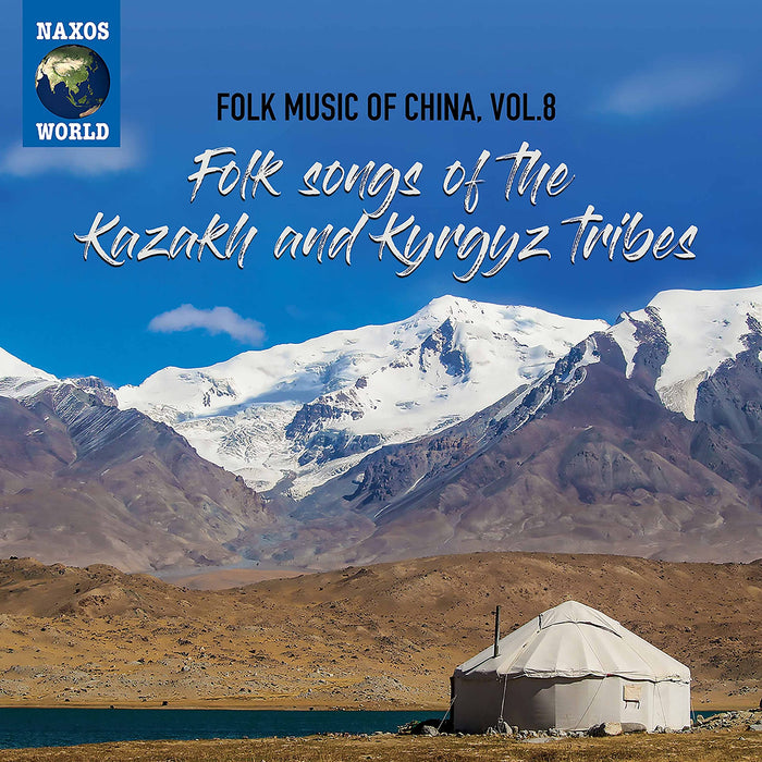 Folk Music Of China: Vol. 8 Folk Songs Of The Kazakh And Kirgyz Tribes / Various;