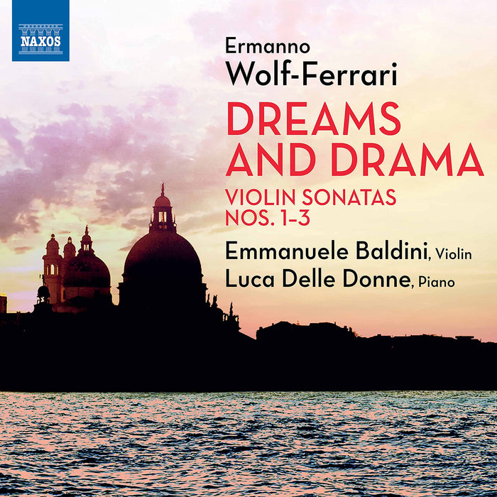 Ermanno Wolf-Ferrari - Dreams And Drama - Violin Sonatas Nos.1-3;