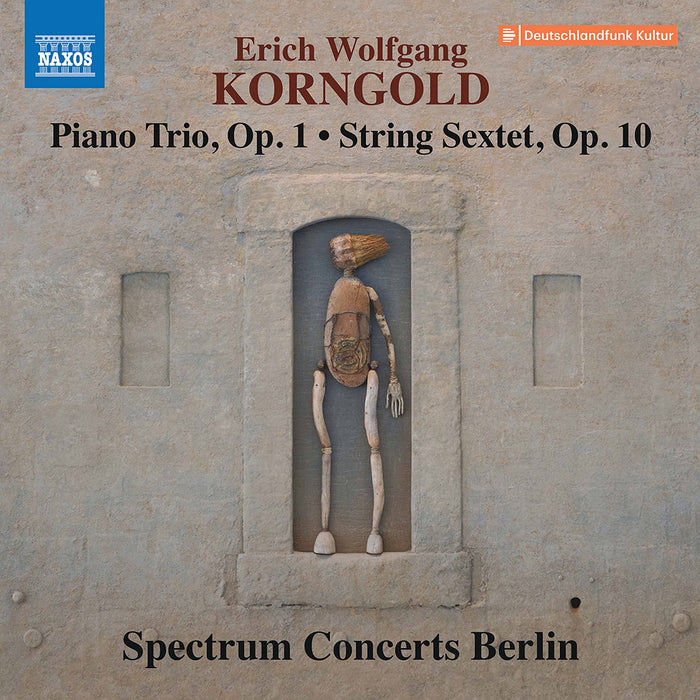 Erich Wolfgang Korngold - Piano Trio Op. 1, String Sextet Op. 10;