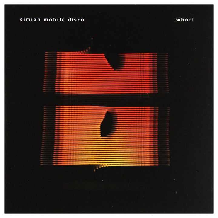 Simian Mobile Disco - Whorl;