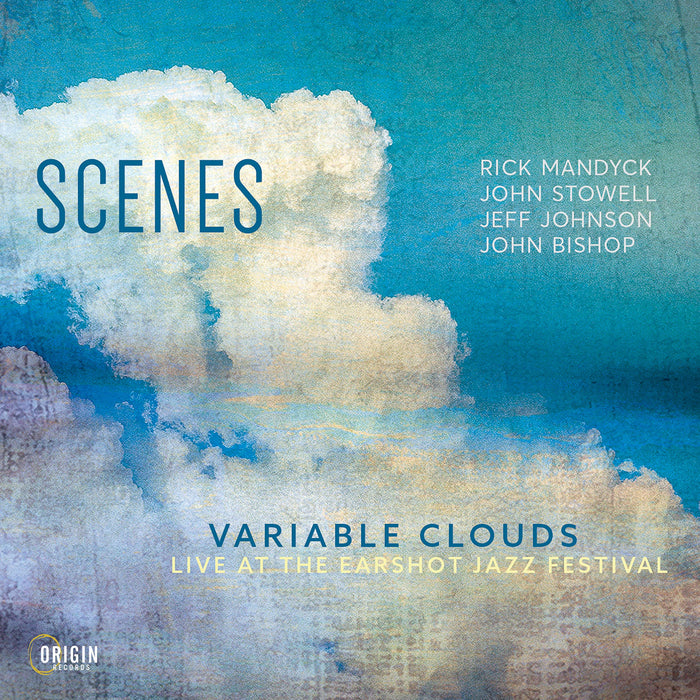 Scenes - Variable Clouds: Live At The Earshot Jazz Festival;