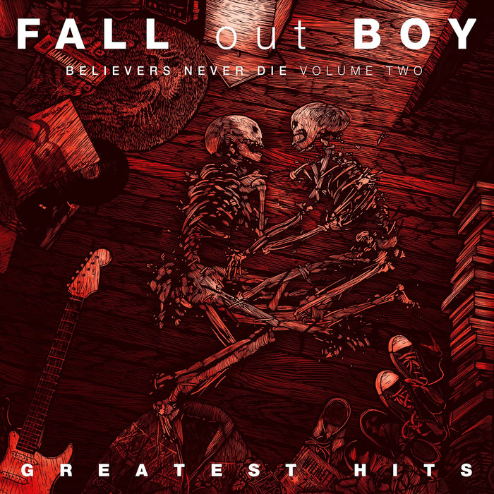 Fall Out Boy - Believers Never Die (Volume 2) (Greatest Hits);