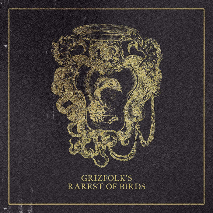 Grizfolk - Rarest Of Birds;