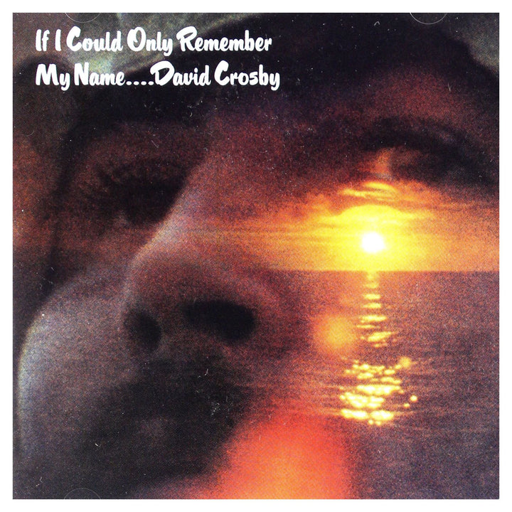 David Crosby - If I Could Only Remember My Name;