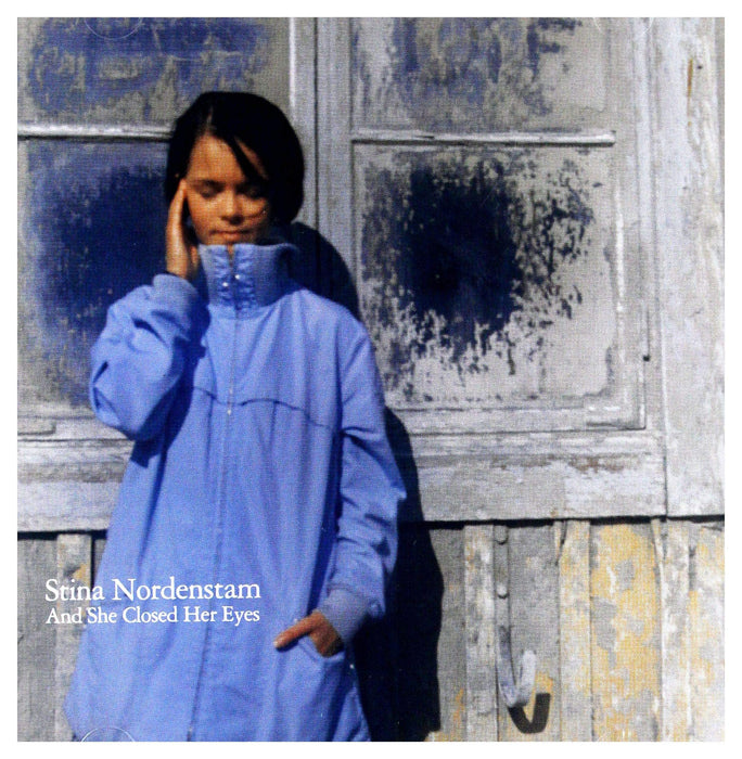 Stina Nordenstam - And She Closed Her Eyes;