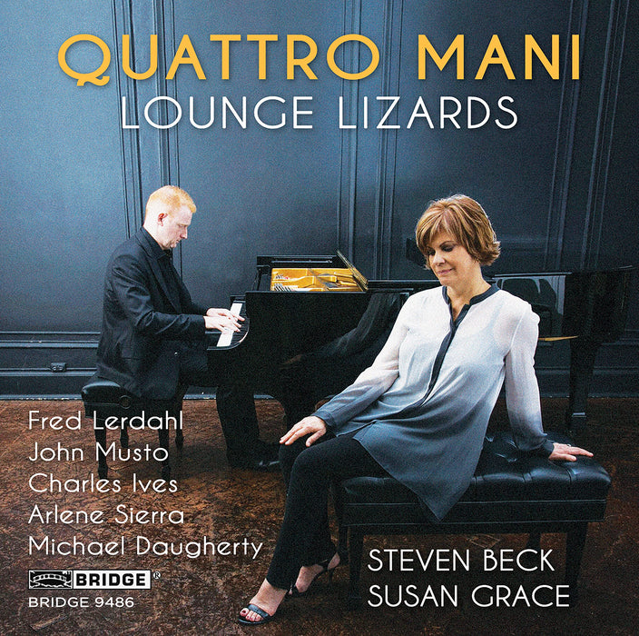 Quattro Mani: Lounge Lizards - Lerdahl, Musto, Ives, Sierra, Daugherty;