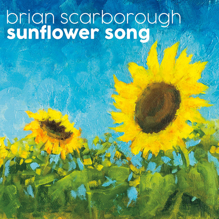 Brian Scarborough - Sunflower Song;