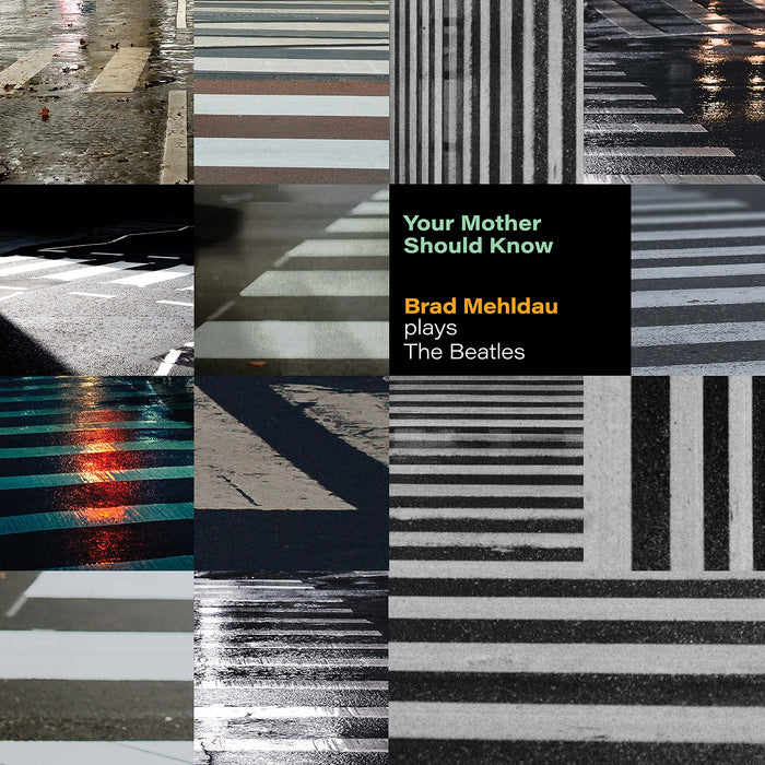 Brad Mehldau - Your Mother Should Know: Brad Mehldau Plays The Beatles;
