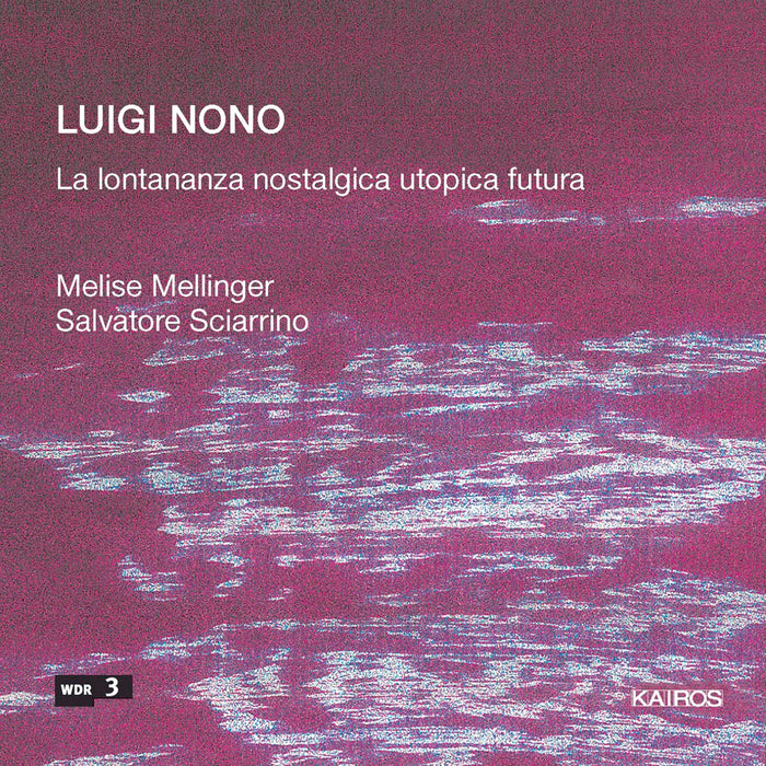 Luigi Nono - La Lontananza Nostalgica Utopica Futura;