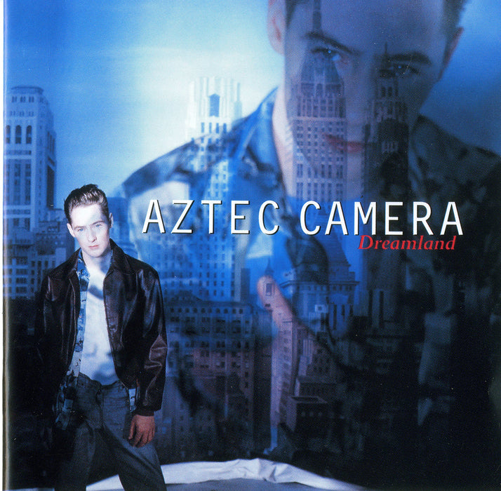 Aztec Camera - Dreamland;