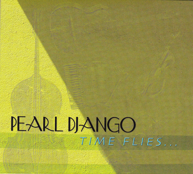 Pearl Django - Time Flies;